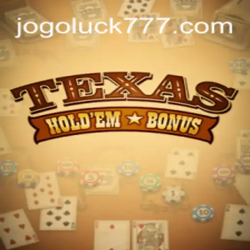 Explorando o Texas Hold'em Bonus: O Jogo de Sorte e Estratégia